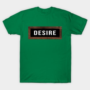 Desire T-Shirt